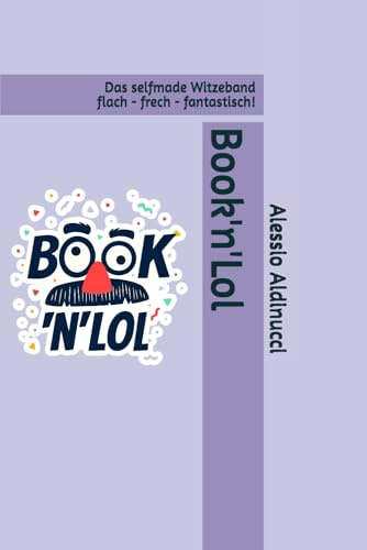 Book'n'Lol: Das Selfmade-Witzeband: Flach. Frech. Fantastisch!