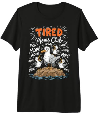 Tired Moms Club - Divertente Design con Gabbiano Maglietta Premium