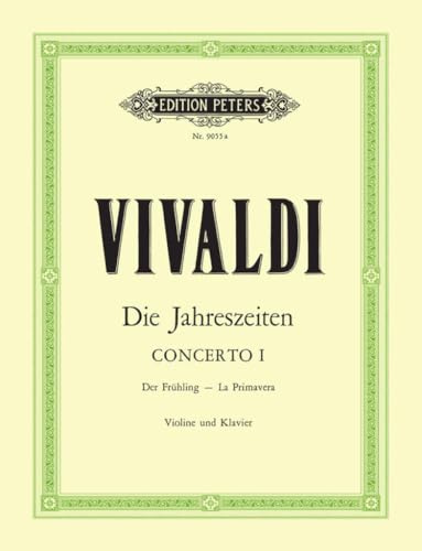 Die Jahreszeiten: Konzert für Violine, Streicher und Basso continuo E-dur op. 8 Nr. 1 RV 269 Der Frühling: Vier Konzerte für Violine und Streichorchester / Opus VIII / Nr. 1-4 (Edition Peters)