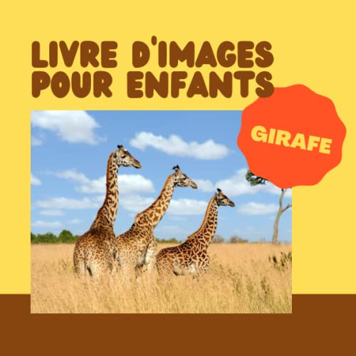 Livre d'images pour enfants - Girafe: Découvrir les Girafes en image - Enfants de 2 à 5 ans