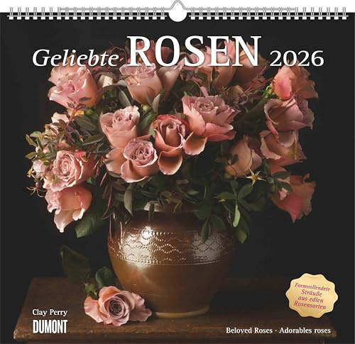 DUMONT - Geliebte Rosen 2026 – Wandkalender 38 x 36 cm – Rosensträuße von Clay Perry für Blumenliebhaber: Beloved Roses - Adorables roses