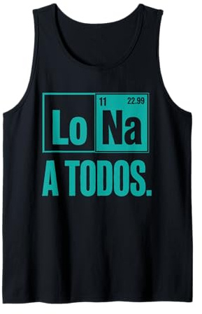 Lo Sodio A Todos Los Odio a Todos Lo Na Química Divertida Camiseta sin Mangas