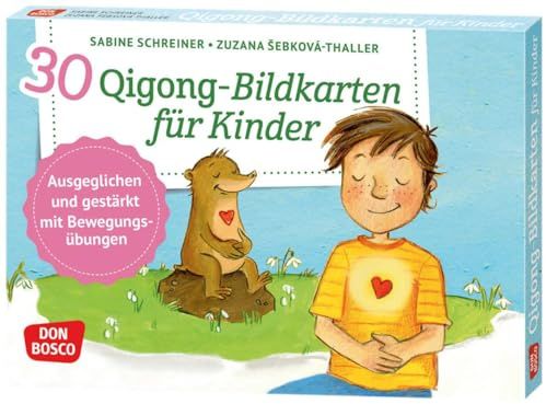 30 Qigong-Bildkarten für Kinder: Ausgeglichen und gestärkt mit Bewegungsübungen (Körperarbeit und innere Balance. 30 Ideen auf Bildkarten)