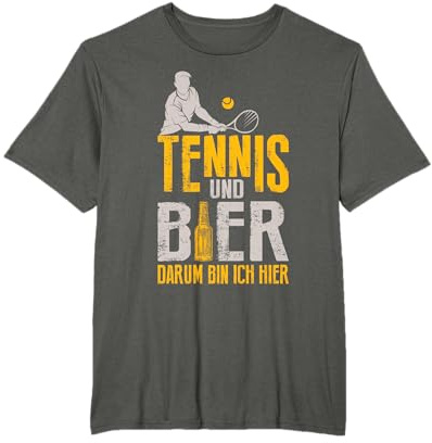 Tennis Und Bier Darum Bin Ich Hier Tennis T-Shirt