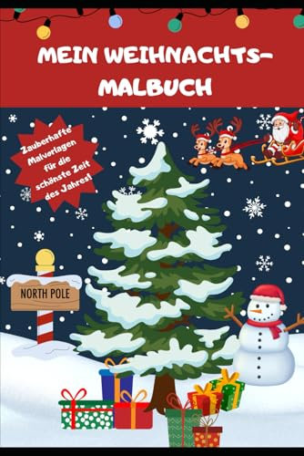 Mein Weihnachtsmalbuch: Zauberhafte Malvorlagen für die schönste Zeit des Jahres!