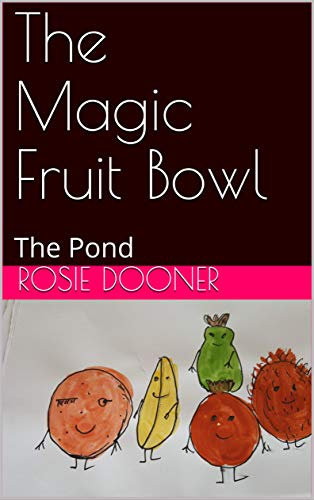 The Magic Fruit Bowl: The Pond