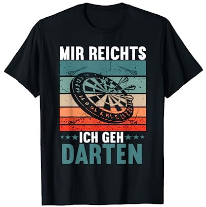 Mir Reichts Ich geh Darten Dart Dartspieler Dartscheibe T-Shirt