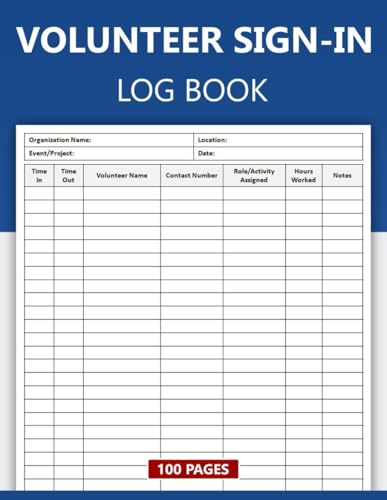 Volunteer Sign-In Log Book: Volunteer Sign-In Sheet Logbook | Volunteer Sign In Sheets | 100 Pages
