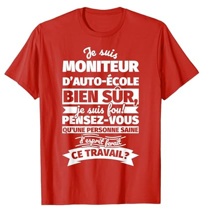 Moniteur d'auto-école Bien sur Je suis T-Shirt, Homme, Rouge, 3XL