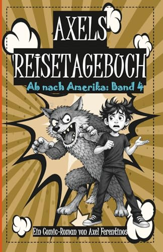 Axels Reisetagebuch: Ab nach Amerika: Band 4