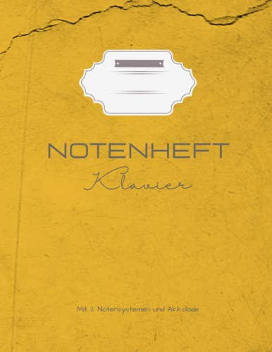 Notenlinienheft blanko DIN A4 für Klavier und Piano: Notenlinienheft für Anfänger und Fortgeschrittene Noten-Lineatur 100 Seiten Blank Sheet Premium Qualität