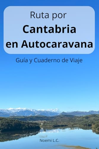 Ruta por Cantabria en Autocaravana: Guía y Cuaderno de Viaje