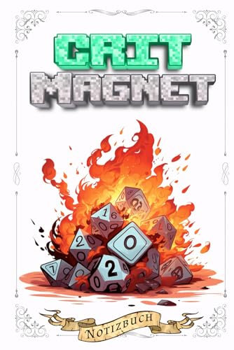 Crit Magnet Notizbuch | Lustiges Rollenspielbuch für deine Spielabende und Fantasiewelt | Für deine Erinnerungen in der Welt der Abenteuer | Inhalt: ... Seiten mit W20 Würfeln | Cover: Flammenwürfel