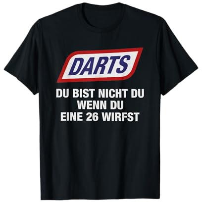 Darts Du Bist Nicht Du Wenn Du Eine 26 Wirfst T-Shirt