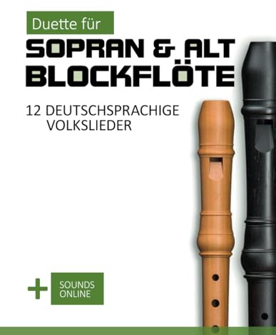Duette für Sopran & Alt Blockflöte - 12 deutschsprachige Volkslieder: + Sounds Online (Blockflöte Songbook)