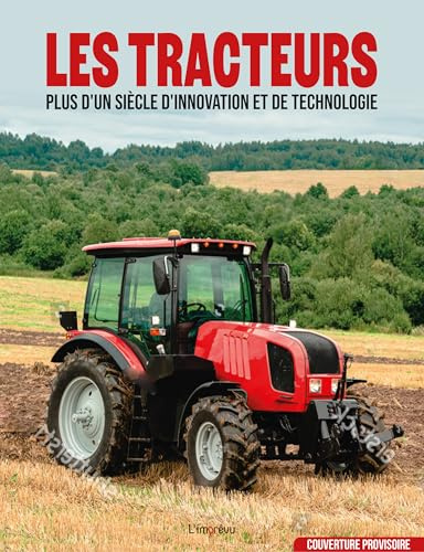 Les tracteurs: Un siècle d'innovation et de technologie