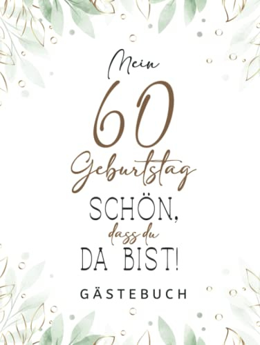 Gästebuch 60 Geburtstag: Buch zum Eintragen für Glückwünsche und den schönsten Fotos I Geschenk für Mädchen und Jungen I Geschenkidee 60. Geburtstag