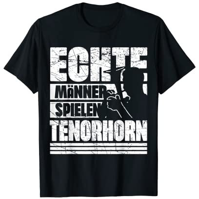 Herren Echte Männer Spielen Tenorhorn | Tenorhornspieler T-Shirt