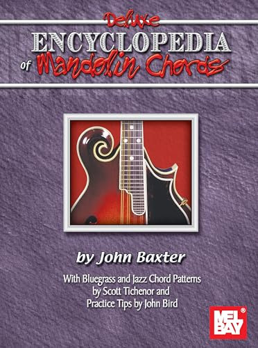 Deluxe Encyclopedia of Mandolin Chords: With Bluegrass and Jazz Chord Patterns by Scott Tichenor and Practice Tips by John Bird