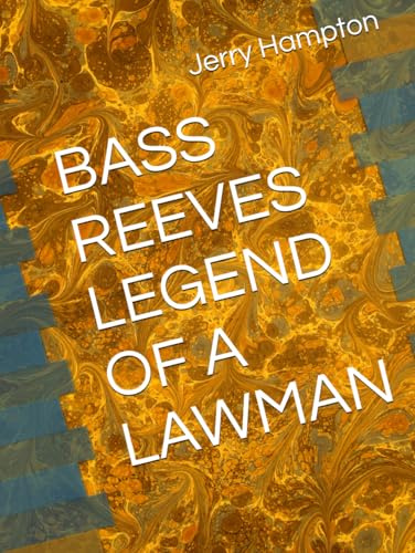 BASS REEVES LEGEND OF A LAWMAN