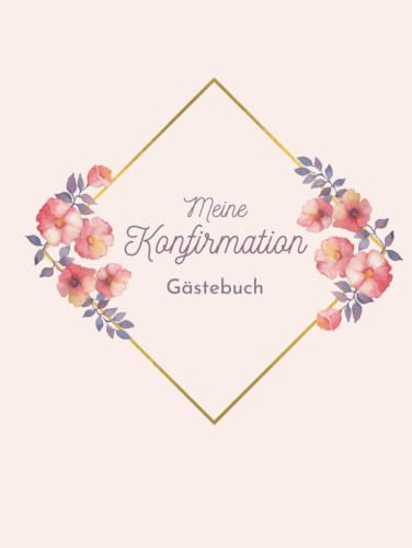 Meine Konfirmation Gästebuch: Erinnerungsbuch Konfirmation I Konfirmation Erinnerungsalbum zum Eintragen für persönliche Glückwünsche und Fotos I persönliches Geschenk für Konfirmand Konfirmandin