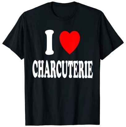 I Heart (Love) Charcuterie Vin Fromage Viande Planchette Apéritif T-Shirt