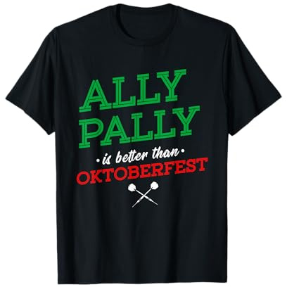 Witziges Ally Pally ist besser als Oktoberfest Geschenkidee T-Shirt