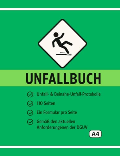 Unfall- und Verbandbuch: Dokumentation von Unfällen und Erste-Hilfe-Maßnahmen nach DGUV – A4 Formularbuch für Betrieb, Schule & Kita