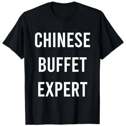 Chinese Buffet Expert Funny T-Shirt