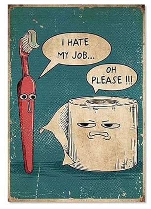 TANYANG Ich Hasse Meine Jobs Lustige Zahnbürste Und Toilettenpapier Poster Print Einzigartige Humorvolle Leinwand Malerei Wandbilder Für Badezimmer Dekor 21X30Cm Kein Rahmen