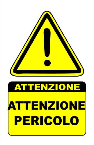 CARTELLO SEGNALETICO - ATTENZIONE PERICOLO - Con Adesivo in Vinile e Pannello in Forex (ADESIVO, 20 X 31)