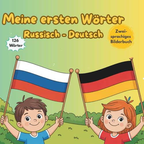 Meine ersten Wörter – Deutsch / Russisch: Zweisprachiges Wörterbuch für Kinder