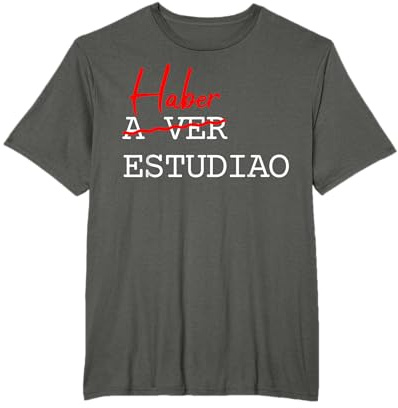 Haber Estudiao Es Te Gustan Las con Frases Graciosas Genial Camiseta