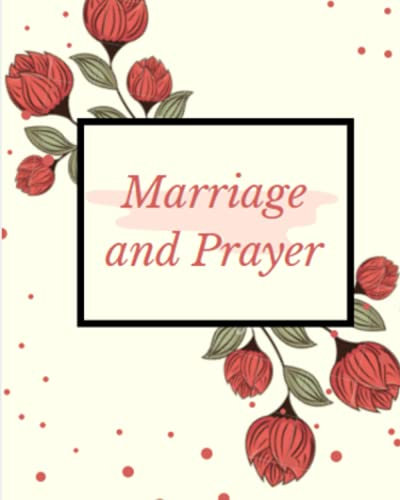 Marriage and Prayer Journal: 100 Verses For Married Christians & Devotionals