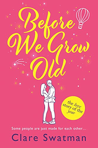 Before We Grow Old: The love story that everyone will be talking about (English Edition)