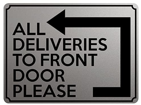 1838 ALL DELIVERIES TO FRONT DOOR PLEASE Left Metal Aluminium Plaque Sign (15x10cm, Silver Satin Matt)