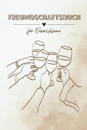 Freundschaftsbuch für Erwachsene: Ein liebevoller Begleiter für unvergessliche Erinnerungen | Freundebuch zum Ausfüllen | Erinnerungsbuch | Poesiealbum | Fotoalbum