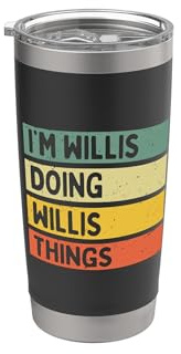 Citazione personalizzata divertente I'm Willis Doing Willis Things Bicchiere termico in acciaio inox doppia parete