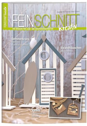 FEINSCHNITTkreativ Ausgabe 43 | Magazin für Laub- und Dekupiersägearbeiten | Laubsägevorlagen für DIY-Projekte aus Holz inkl. bebilderter Anleitung | Sägeideen für Sommer & Garten