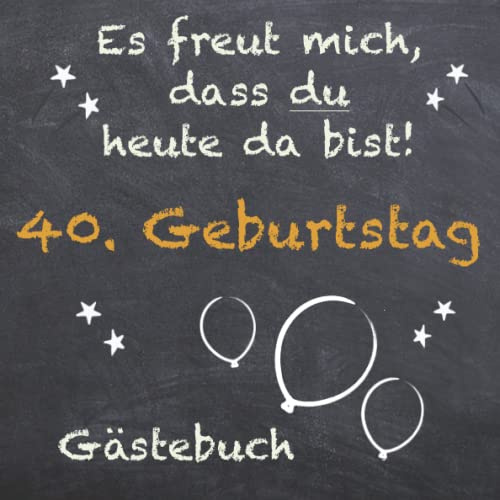 Gästebuch 40. Geburtstag zum ausfüllen / Gästebuch mit Fragen / Geschenk für Mann und Frau / Buch für Glückwünsche / Besonderes Geschenk