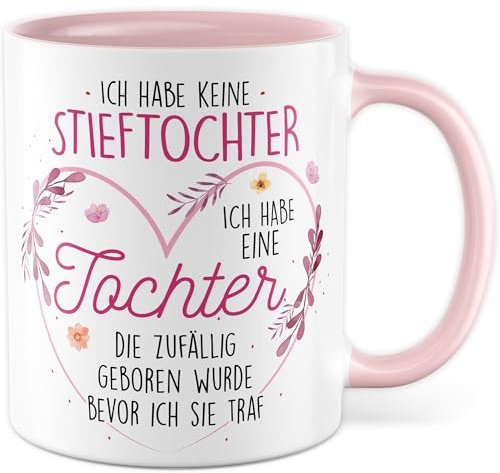 Stiefmutter Tasse mit Spruch - Geschenk Ich habe keine Stieftochter - Ich habe eine Tochter, die zufällig geboren wurde - Kaffeetasse aus Keramik 330ml - Stiefmama Muttertag Becher (Stieftochter)