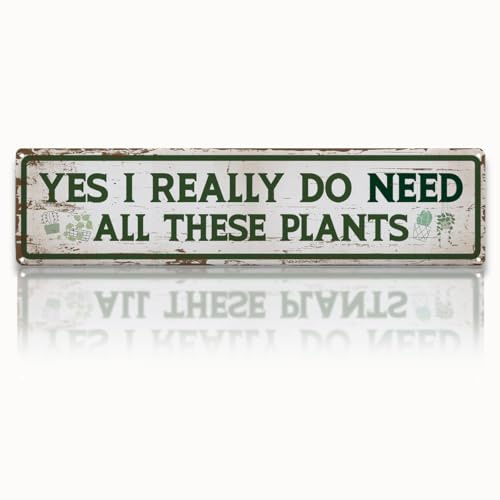 Funny Garden Metal Tin Sign, Yes I Really Do Need All These Plants, Vintage Farmhouse Outdoor Wall Decor, for Garden Shed Porch Fence Yard, Ideal for Gardening Lovers, 15.7 x 3.9 Inches