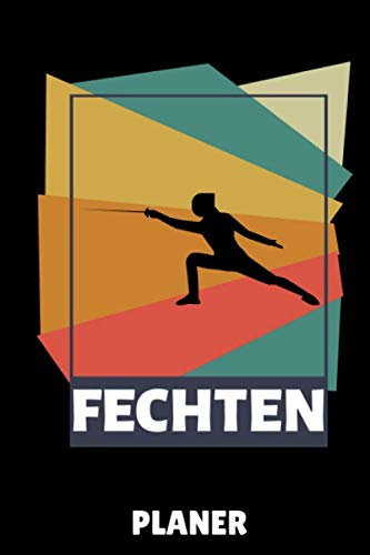 FECHTEN PLANER: A5 TAGESPLANER Fechten Buch | Kampfkunst Bücher | Schwertkampf | Selbstverteidigung | Fechtbuch | Geschenkidee für Kinder und Erwachsene | Fechter