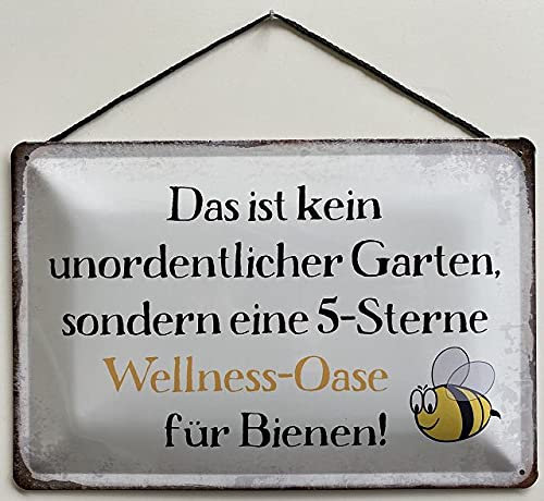 Blechschild mit Kordel 30 x 20 cm Garten Spruch: Ist Kein unordentlicher Garten, sondern eine 5 Sterne Wellness Oase für Bienen ! - Blechemma
