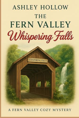 The Fern Valley Whispering Falls: A Fern Valley Cozy Mystery