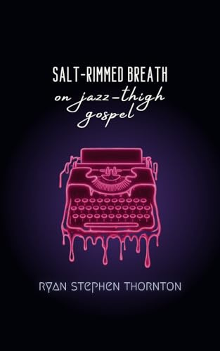 Salt-Rimmed Breath on Jazz-Thigh Gospel