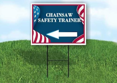 Chainsaw Safety Trainer 4Th Of July American Flag Usa Patriotic Bunting Left Arrow Single Sided 18x24 in. Yard Road Sign w/Stand