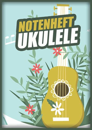 Notenheft Ukulele: Leeres Ukulele Tabulatur Notenbuch Mit 110 Seiten Zum Ausfüllen I Akkord Ukulele Tabs Für Schüler Und Lehrer A4 Zum Ukulele Lernen