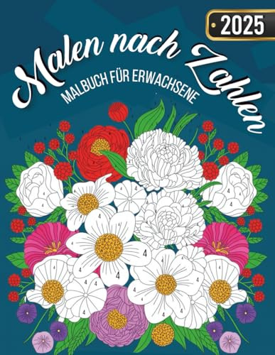 Malen nach Zahlen Malbuch für Erwachsene: Un voyage de coloriage apaisant avec des nombres faciles à suivre | Coloriage par numéro