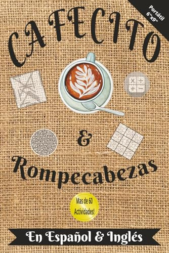 Cafecito & Rompecabezas: Relaja tu mente y despierta tus sentidos: 106 Páginas y Más de 60 desafíos para disfrutar con tu taza favorita